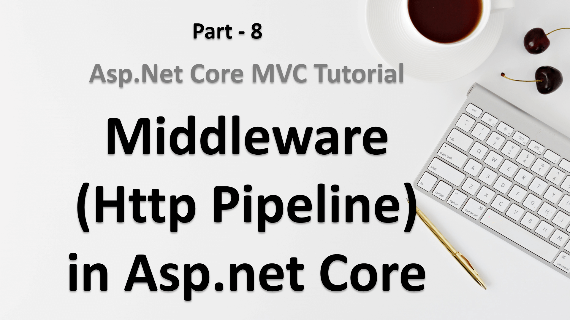 Middleware (Http Pipeline) in Asp.net Core | ASP.NET Core Tutorial
