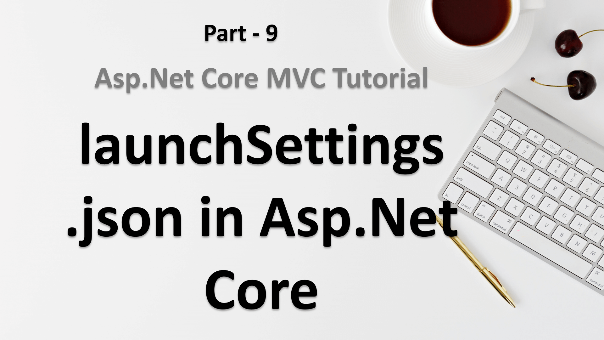launchsettings.json in Asp.Net Core | Asp.Net Core tutorial
