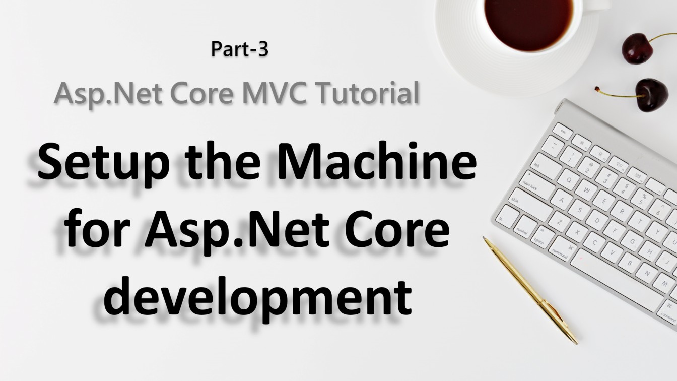 Setup the machine for dot net core development | Asp.Net Core tutorial