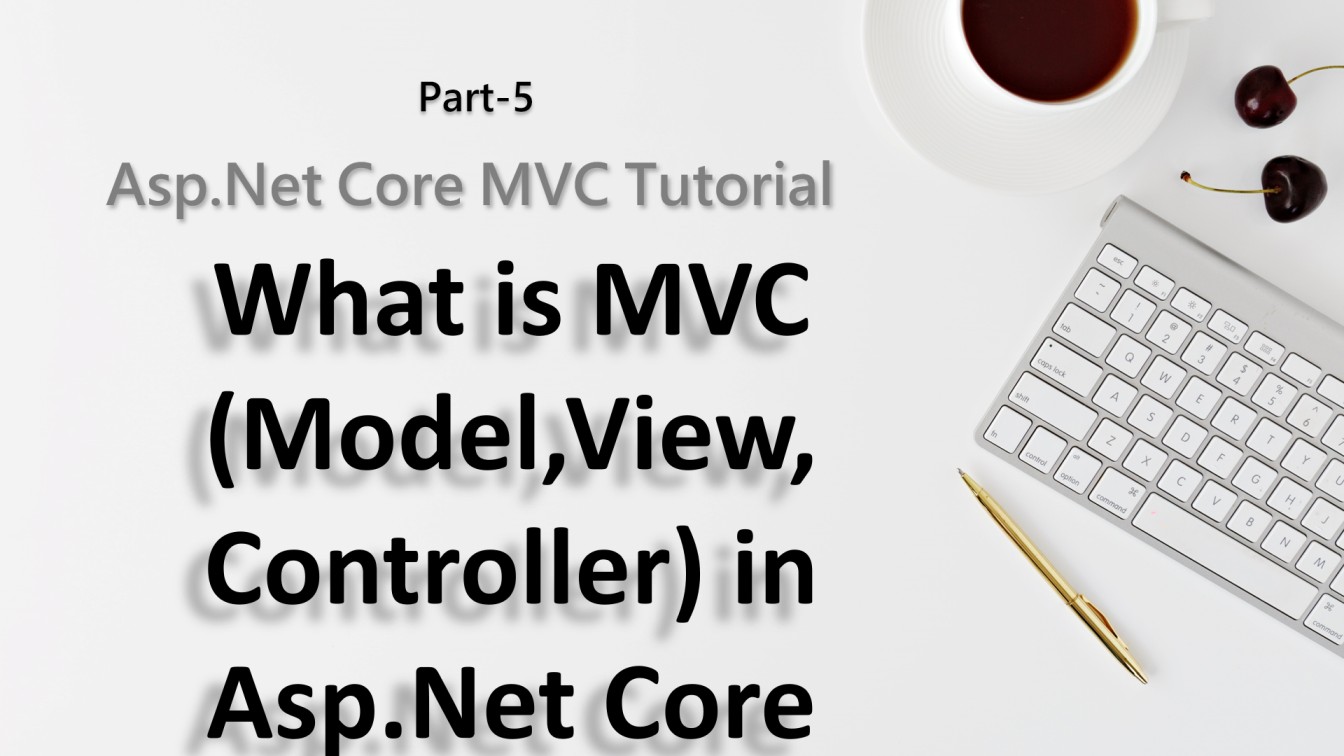 What is MVC pattern (model view controller architecture) in .net core | Asp.Net Core Tutorial