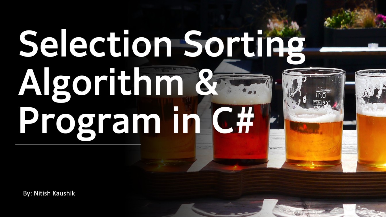 Selection Sort Algorithm and  Program in C#